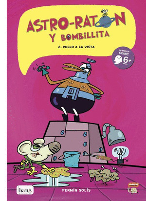ASTRO-RATON Y BOMBILLITA, 2: POLLO A LA VISTA