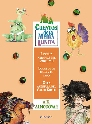 CUENTOS DE LA MEDIA LUNITA, VOLUMEN 016: LAS TRES NARANJAS Y DEL AMOR I Y II. BODAS DE LA RANA Y EL
