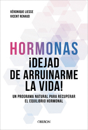 HORMONAS. ¡DEJAD DE ARRUINARME LA VIDA!