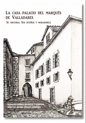 CASA PALACIO DEL MARQUÉS DE VALLADARES, LA