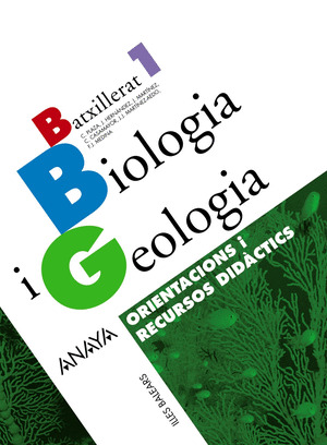 BIOLOGIA I GEOLOGIA 1. ORIENTACIONS I RECURSOS DIDÀCTICS.