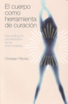 CUERPO COMO HERRAMIENTA DE CURACION, EL
