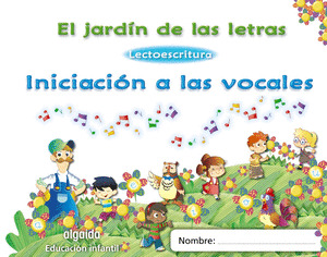EL JARDIN DE LAS LETRAS. INICIACION A LAS VOCALES EDUCACION INFANTIL