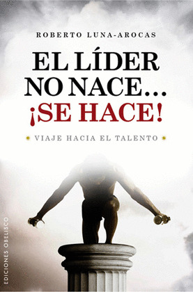 LIDER NO NACE.. ¡SE HACE!, EL