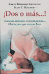 ¡DOS O MÁS...!: GEMELOS, MELLIZOS, TRILLIZOS, O MÁS... CLAVES PARA QUE CREZCAN BIEN