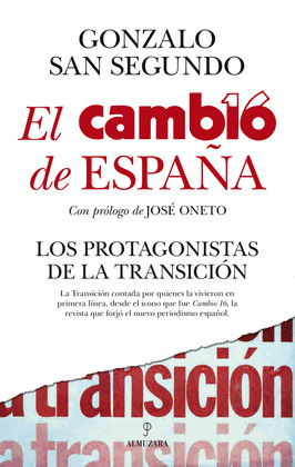 EL CAMBIO DE ESPAÑA. LOS PROTAGONISTAS DE LA TRANSICION