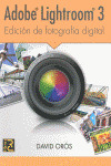 ADOBE LIGHTROOM 3. EDICION DE FOTOGRAFIA DIGITAL