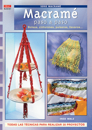MACRAME PASO A PASO. BOLSOS, CINTURONES, PULSERAS