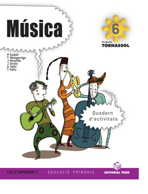 QUADERN DE L'ALUMNE. MÚSICA 6 - PROJECTE TORNASSOL - EDUCACIÓ PRIMÀRIA OBLIGATÒR