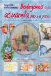 BODEGONES A LA ACUARELA PASO A PASO +DVD, COMPOSICION Y TECN