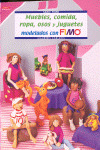 MUEBLES, COMIDA, ROPA, OSOS Y JUGUETES MODELADOS CON FIMO