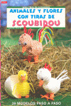 ANIMALES Y FLORES CON TIRAS DE SCOUBIDOU