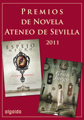 PACK PREMIOS ATENEO DE NOVELA DE SEVILLA 2011: EL ESPEJO NEGRO Y EL GRAN JUEGO