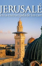 JERUSALÉN. EN LA ENCRUCIJADA DE LOS CAMINOS