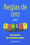 REGLAS DE ORO PARA EDUCAR: LOS SECRETOS DE LOS BUENOS PADRES
