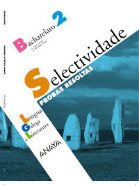 LINGUA GALEGA E LITERATURA, 2 BACHILLERATO (GALICIA). SELECTIVIDADE PROBAS RESOL