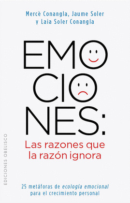 EMOCIONES: LAS RAZONES QUE LA RAZON IGNORA