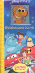 RELATOS PARA DORMIR (CUENTOS PARA CRECER DISNEY PIXAR)