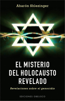 MISTERIO DEL HOLOCAUSTO REVELADO, EL