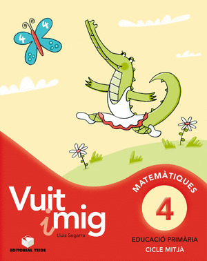 VUIT I MIG 4. QUADERN DE CÀLCUL. CICLE MITJÀ