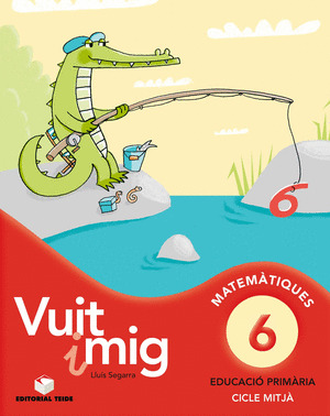 VUIT I MIG 6. QUADERN DE CÀLCUL. CICLE MITJÀ