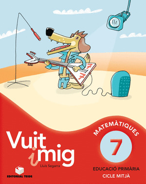 VUIT I MIG 7. QUADERN DE CÀLCUL. CICLE MITJÀ