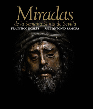 MIRADAS DE LA SEMANA SANTA DE SEVILLA