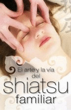 ARTE Y LA VIA DEL SHIATSU FAMILIAR, EL
