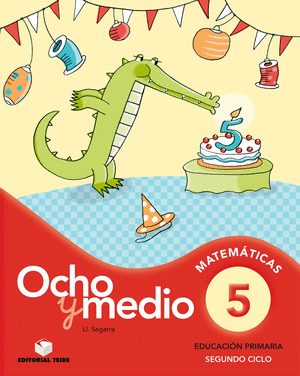 OCHO Y MEDIO 5. CUADERNO DE CÁLCULO. SEGUNDO CICLO