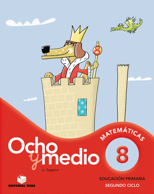 OCHO Y MEDIO 8. CUADERNO DE CÁLCULO. SEGUNDO CICLO