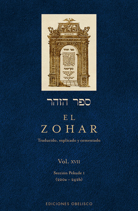 ZOHAR, EL (VOLUMEN XVII: SECCIÓN PEKUDE I, 220A - 242B)