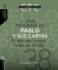 UNA TEOLOGÍA DE PABLO Y SUS CARTAS: EL DON DEL NUEVO REINO E