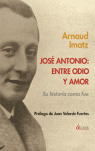 JOSE ANTONIO: ENTRE ODIO Y AMOR