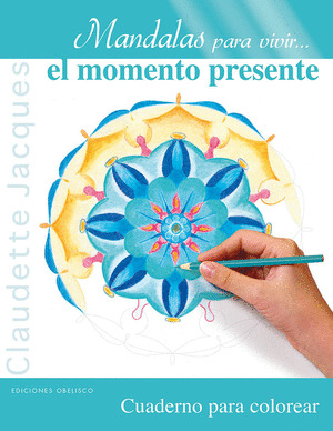 MÁNDALAS PARA VIVIR... EL MOMENTO PRESENTE