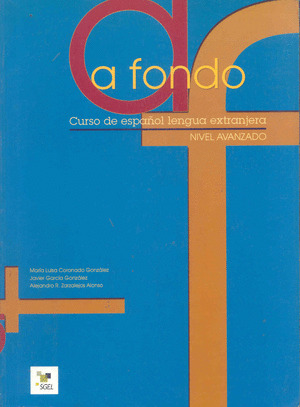 A FONDO, CURSO DE ESPAÑOL LENGUA EXTRANJERA, NIVEL AVANZADO