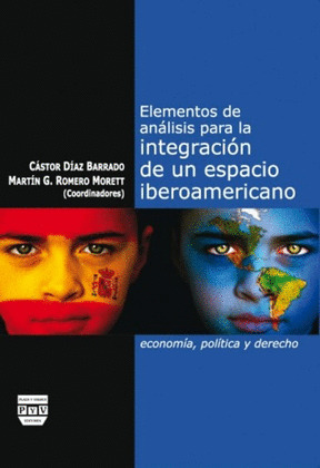 ELEMENTOS DE ANÁLISIS PARA LA INTEGRACIÓN DE UN ESPACIO IBEROAMERICANO