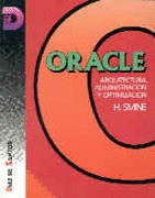 ORACLE. ARQUITECTURA, ADMINISTRACIÓN Y OPTIMIZACIÓ
