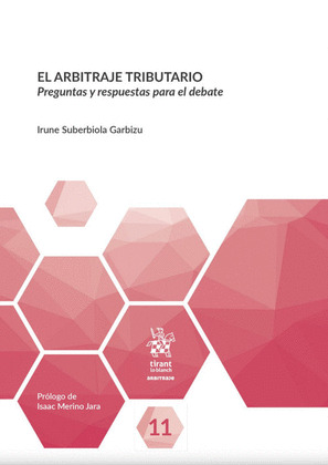 ARBITRAJE TRIBUTARIO, EL. PREGUNTAS Y RESPUESTAS PARA EL DEBATE