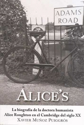 ALICEŽS: BIOGRAFÍA DE LA DOCTORA HUMANISTA ALICE ROUGHTON EN EL CAMBRIDGE DEL SIGLO XX
