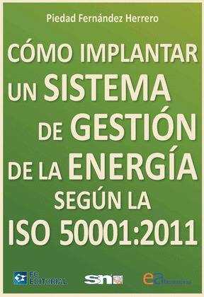 COMO IMPLANTAR UN SISTEMA DE GESTION DE LA ENERGIA SEGUN LA ISO 50001:2011