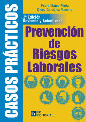 CASOS PRACTICOS DE PREVENCION DE RIESGOS LABORALES (3ª ED.)