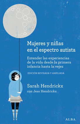 MUJERES Y NIÑAS EN EL ESPECTRO AUTISTA (EDICIÓN REVISADA Y AMPLIADA)