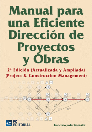 MANUAL PARA UNA EFICIENTE DIRECCIÓN DE PROYECTOS Y OBRAS