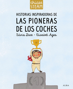HISTORIAS INSPIRADORAS DE LAS PIONERAS DE LOS COCHES (CHICAS STEAM)