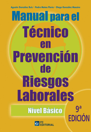 MANUAL PARA EL TÉCNICO EN PREVENCIÓN DE RIESGOS LABORALES. NIVEL BÁSICO (9ª EDICIÓN, 2015)