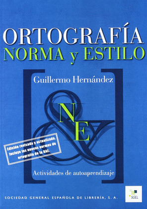 ORTOGRAFIA. NORMA Y ESTILO