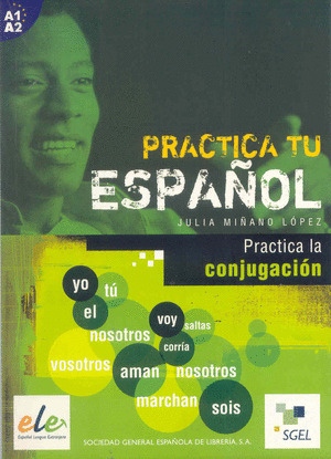 PRACTICA TU ESPAÑOL: PRACTICA LA CONJUGACION  (NIVEL A1-A2)