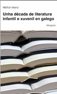 DECADA DE LITERATURA INFANTIL E XUVENIL EN GALEGO, UNHA