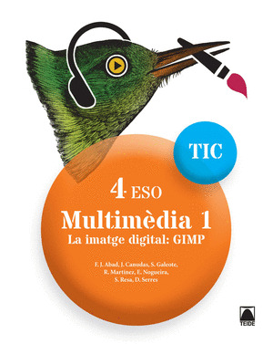 TIC 4 ESO. MULTIMEDIA 1. LA IMATGE DIGITAL: GIMP