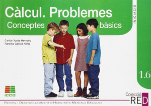 CALCUL. PROBLEMES. CONCEPTES BASICS NUMERICS. REFORÇ